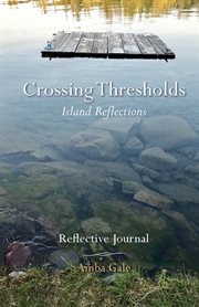 Crossing thresholds, island reflections. Reflective Journal cover image cdn