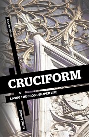Cruciform. Living the Cross-Shaped Life cover image cdn