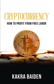 Cryptocurrency. How to Profit From Free Labor cover image cdn