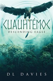 Cuauhtémoc. Descending Eagle cover image cdn
