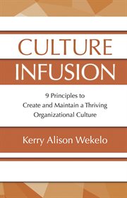 Culture infusion. 9 Principles to Create and Maintain a Thriving Organizational Culture cover image cdn
