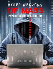 Cyber weapons of mass psychological destruction. And the People Who Use Them cover image cdn
