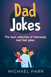 Dad jokes. The Best Collection of Hilariously Bad Dad Jokes cover image cdn