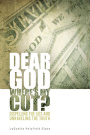 Dear God, where is my cut? : Dispelling the lies and unraveling the truth cover image cdn