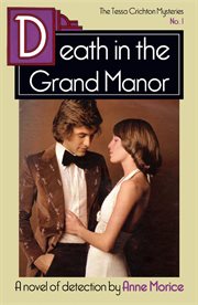 Death in the grand manor. A Tessa Crichton Mystery cover image cdn