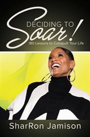 Deciding to soar!. 180 Lessons to Catapult Your Life cover image cdn
