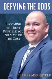 Defying the odds. Becoming the Best Possible You... No Matter the Cost cover image cdn