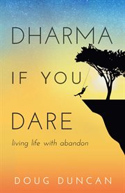 Dharma if you dare : living life with abandon cover image cdn