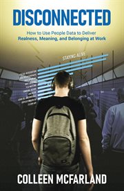 Disconnected. How to Deliver Realness, Meaning, and Belonging at Work cover image cdn