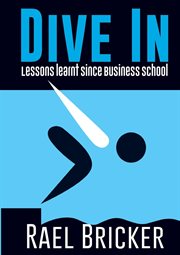 Dive in : lessons learnt since business school cover image cdn