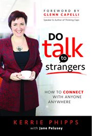 Do talk to strangers. How to Connect with Anyone Anywhere cover image cdn