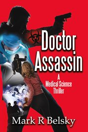 Doctor assassin. A Medical Science Thriller cover image cdn