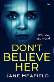 Don't believe her. A Completely Gripping Psychological Thriller Full of Twists cover image cdn