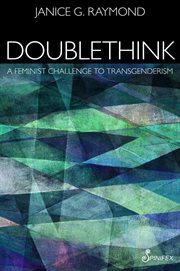 Doublethink. A Feminist Challenge to Transgenderism cover image cdn