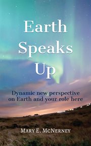 Earth speaks up. Dynamic New Perspective on Earth and Your Role Here cover image cdn