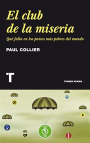 El club de la miseria. Qué falla en los países más pobres del mundo cover image cdn