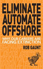 Eliminate automate offshore. Why our careers are facing extinction cover image cdn