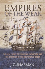 Empires of the weak : the real story ofEuropean expansion and the creation of the new world order cover image cdn