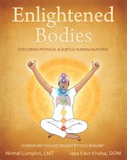 Enlightened bodies : exploring physical and subtle human anatomy cover image cdn
