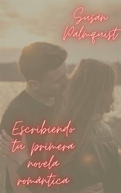 Escribiendo tu primera novela romántica cover image cdn