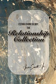Establishing glory. The Relationship Collection cover image cdn