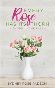 Every rose has its thorn. A Thorn in the Flesh cover image cdn