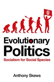 Evolutionary politics : socialism for social species cover image cdn