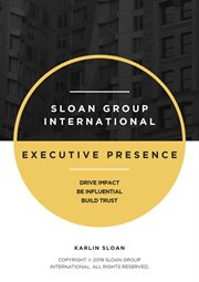 Executive presence. Drive Impact, Be Influential, and Build Trust cover image cdn