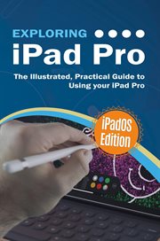 Exploring ipad pro: ipados edition. The Illustrated, Practical Guide to Using iPad Pro cover image cdn