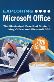 Exploring microsoft office. The Illustrated, Practical Guide to Using Office and Microsoft 365 cover image cdn
