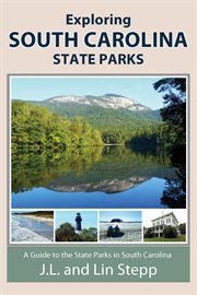 Exploring South Carolina state parks : a guide to the state parks in South Carolina cover image cdn