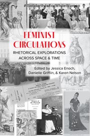 Feminist circulations : rhetorical explorations across space and time cover image cdn