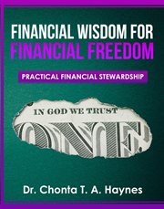 Financial wisdom for financial freedom : practical financial stewardship cover image cdn