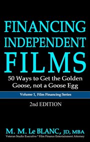 Financing independent films. 50 Ways to Get the Golden Goose, not a Goose Egg cover image cdn