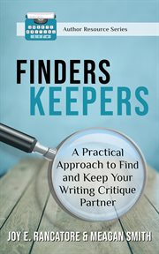 Finders keepers. A Practical Approach to Find and Keep Your Writing Critique Partner cover image cdn