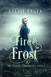 Fire & frost. The Canens Chronicles Book 2 cover image cdn