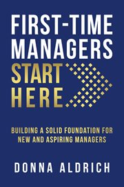 First-time managers start here. Building a Solid Foundation for New and Aspiring Managers cover image cdn