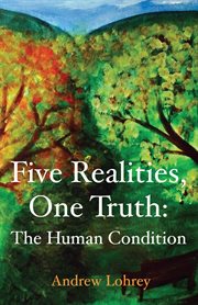 Five realities, one truth : the human condition cover image cdn