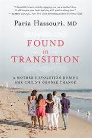 Found in transition : a mother's evolution during her child's gender change cover image cdn
