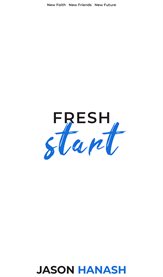 Fresh start. New Faith New Friends New Future cover image cdn