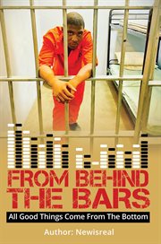 From behind bars. All Good Things Come From The Bottom cover image cdn