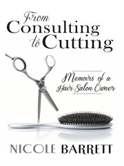 From consulting to cutting. Memoirs of a Hair Salon Owner cover image cdn