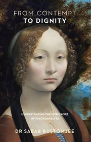 From contempt to dignity. Understanding the intricacies of psychoanalysis cover image cdn