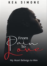 From pain to love. My Heart Belongs to Him cover image cdn
