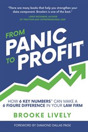 From panic to profit. How 6 Key Numbers Can Make a 6 Figure Difference in Your Law Firm cover image cdn