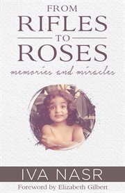 From rifles to roses. Memories and Miracles cover image cdn