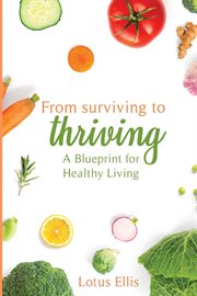 From surviving to thriving. A Blueprint for Healthy Living cover image cdn