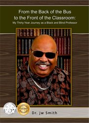 From the back of the bus to the front of the classroom : my thirty-year journey as a black and blind professor cover image cdn