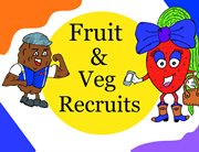 Fruit & veg recruits cover image cdn