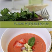 Fusion with bistro 430. Fast, Fresh, Fun Meals for Any Occasion cover image cdn